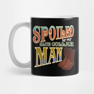 Spoiled by my blue collar man! Blessed wife vintage design Mug